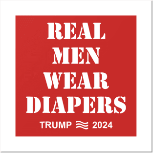 Real Men Wear Diapers Trump 2024 Funny Men Wear Diapers Posters and Art